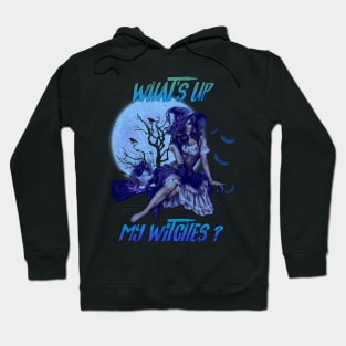 What's Up My Witches? Hoodie